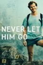 Never Let Him Go (2023)