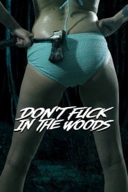 Don’t Fuck in the Woods (2016)